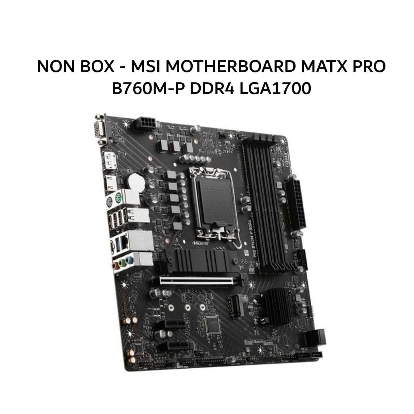 NON BOX - MSI MOTHERBOARD MATX PRO B760M-P DDR4 LGA1700 /INTEL 3Y