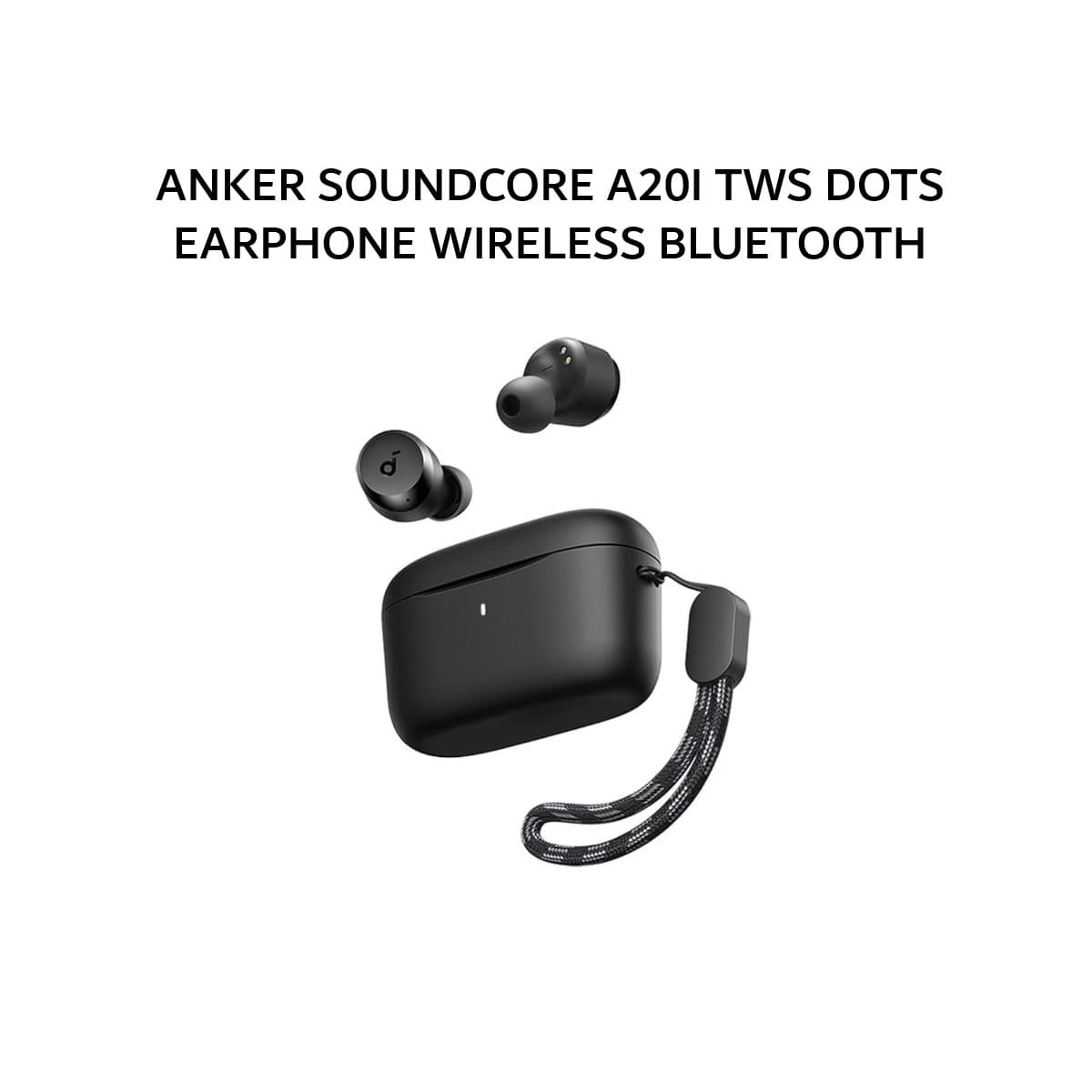 ANKER SOUNDCORE A20I TWS DOTS EARPHONE WIRELESS BLUETOOTH 5.3 EXTRA BASS A3948 BLACK