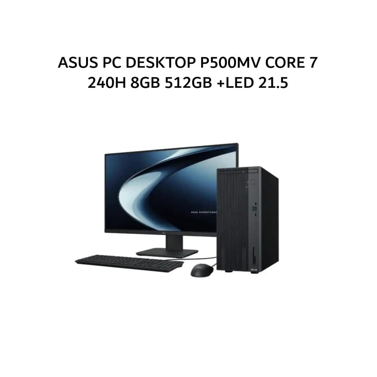 ASUS PC DESKTOP P500MV CORE 7 240H 8GB 512GB W11+OHS 2Y ONSITE (1YADP) GRY -7850332WS +LED 21.5 + 2Y ONSITE (1YADP)