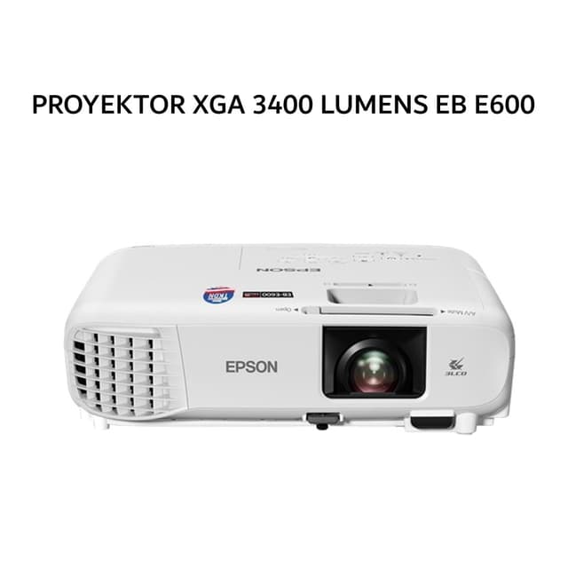 EPSON PROYEKTOR XGA 3400 LUMENS EB E600 TKDN 3Y