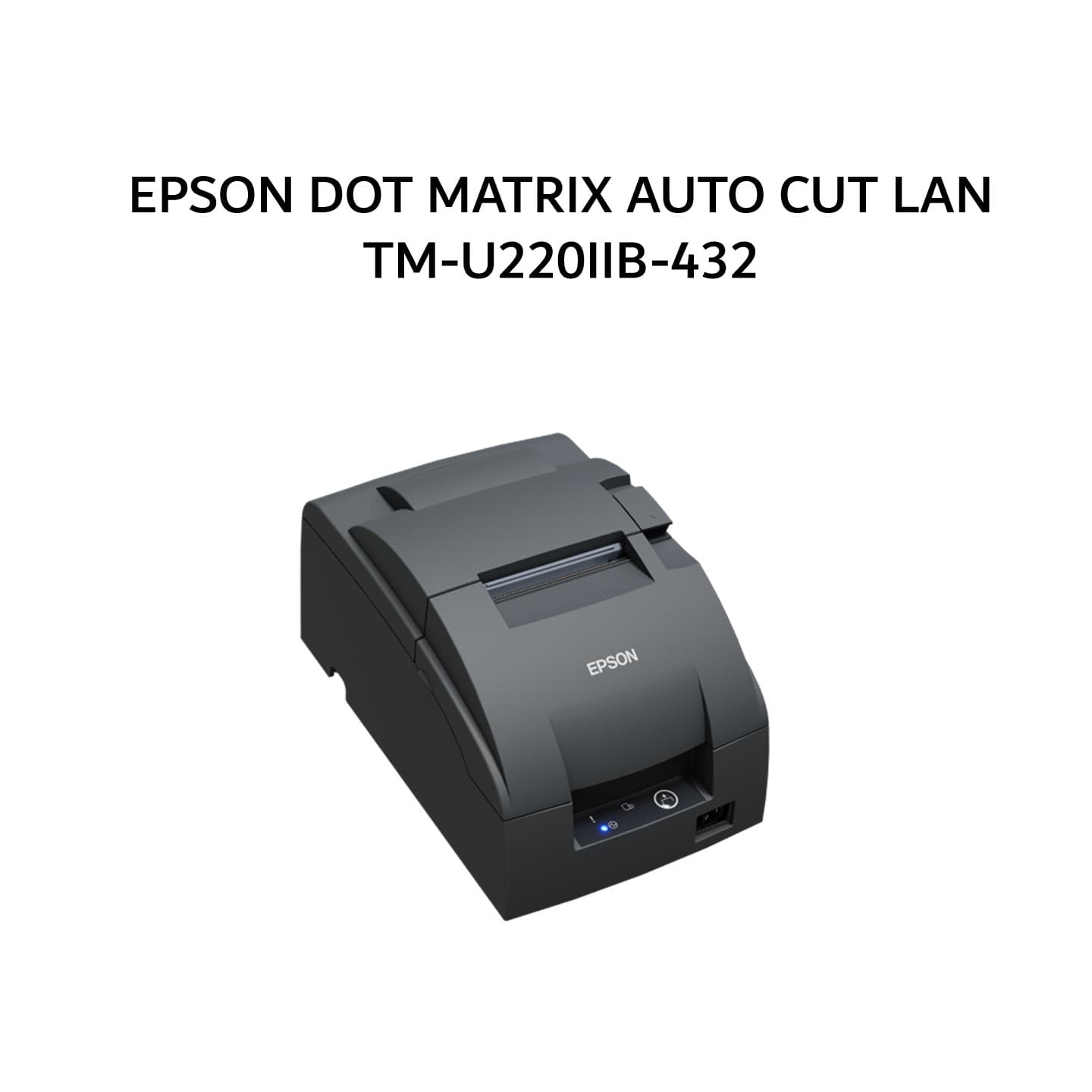 EPSON DOT MATRIX AUTO CUT LAN TM-U220IIB-432 2Y