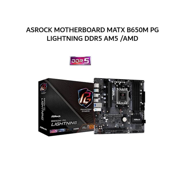 ASROCK MOTHERBOARD MATX B650M PG LIGHTNING DDR5 AM5 /AMD 3X