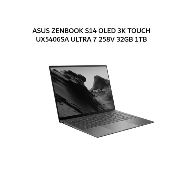 ASUS ZENBOOK S14 OLED 3K TOUCH UX5406SA ULTRA 7 258V 32GB 1TB W11+OHS+M365B 14.0 3K 120HZ GRY 3Y -OLEDS7311TM