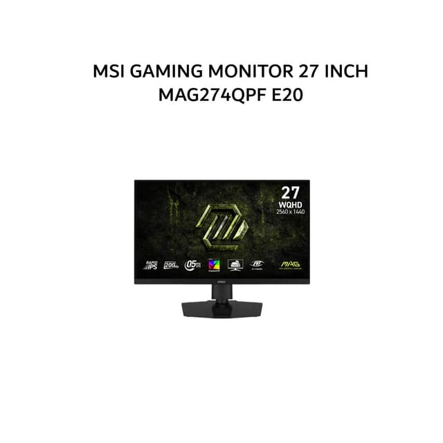 MSI GAMING MONITOR 27 INCH MAG 274QPF / MAG274QPF E20 WQHD 2K 1440P 0.5MS 200HZ HDR400 HDMI+DP ERGONOMIC 3Y