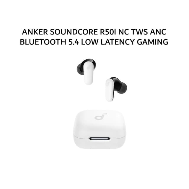 ANKER SOUNDCORE R50I NC TWS ANC BLUETOOTH 5.4 LOW LATENCY GAMING MODE IP54 0 - WHITE