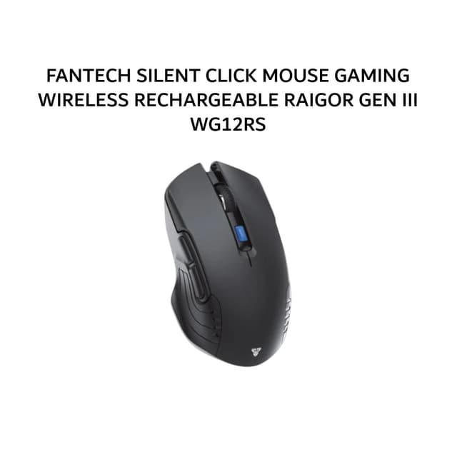 FANTECH SILENT CLICK MOUSE GAMING WIRELESS RECHARGEABLE RAIGOR GEN III WG12RS BLACK