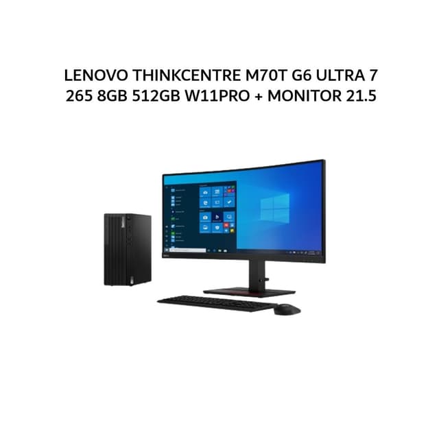 LENOVO THINKCENTRE M70T G6 ULTRA 7 265 8GB 512GB W11PRO 3Y BLK -2J00 + MONITOR 21.5