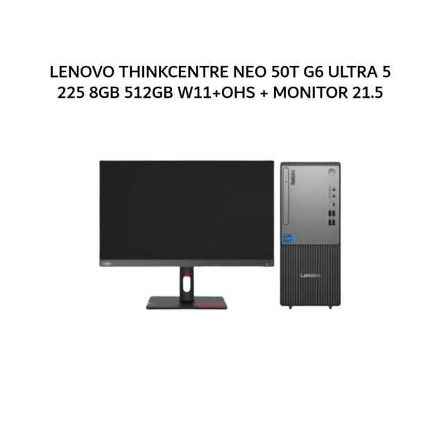 LENOVO THINKCENTRE NEO 50T G6 ULTRA 5 225 8GB 512GB W11+OHS 3Y BLK + MONITOR 21.5