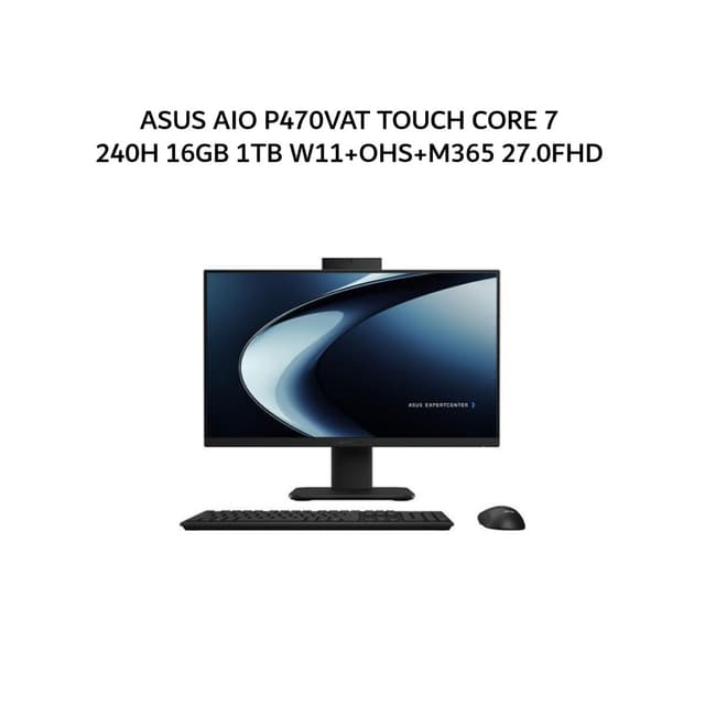 ASUS AIO P470VAT TOUCH CORE 7 240H 16GB 1TB W11+OHS+M365 27.0FHD 2Y BLK -B7112WSH