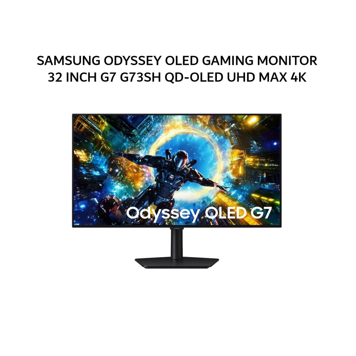 SAMSUNG ODYSSEY OLED GAMING MONITOR 32 INCH G7 G73SH QD-OLED UHD MAX 4K 165HZ/FHD 330HZ 2160P 0.03MS HDR10 HDMI+DP ERGONOMIC1Y PART + 3Y SERVICE