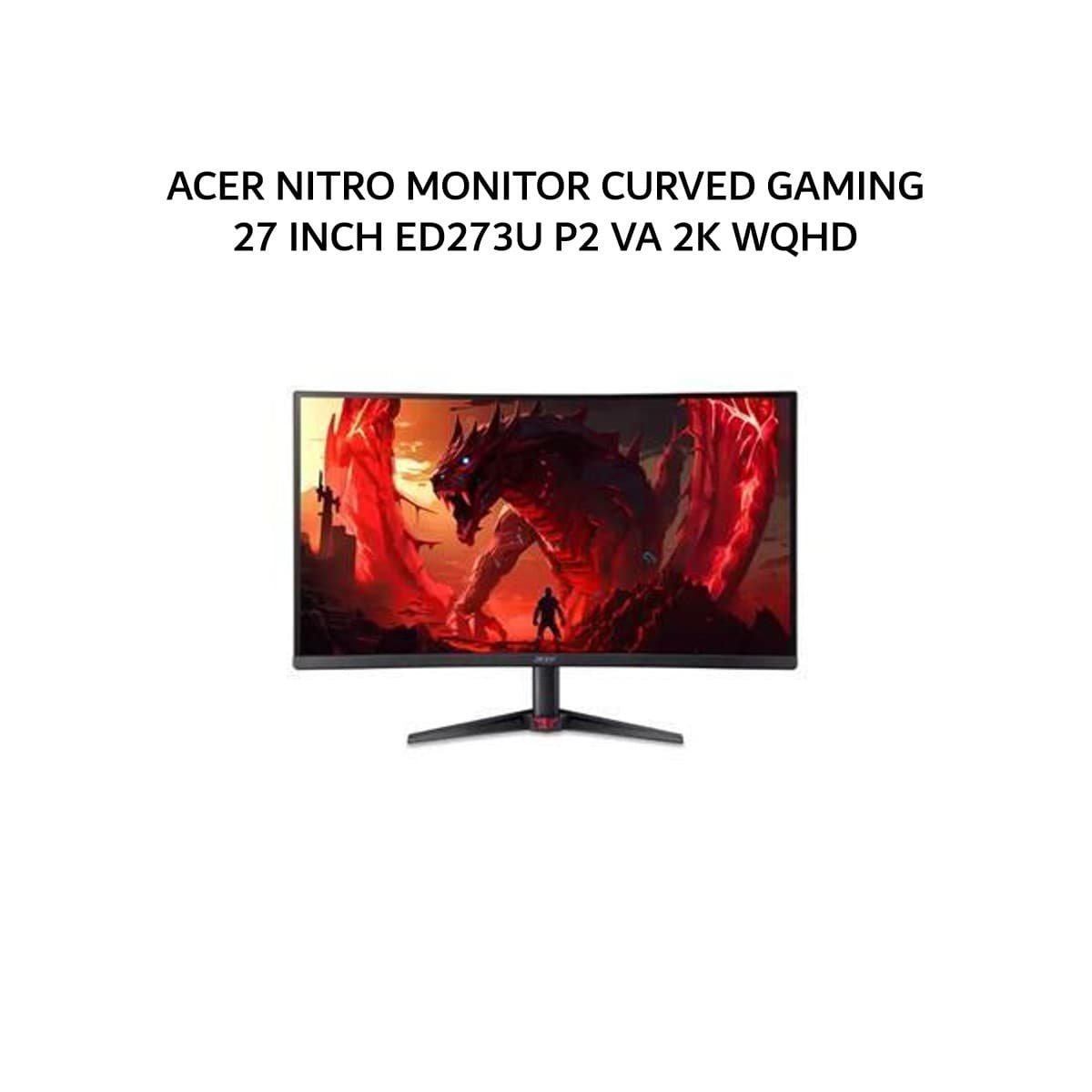 ACER NITRO MONITOR CURVED GAMING 27 INCH ED273U P2 VA 2K WQHD 1440P 0.5MS 180HZ HDR10 DP+HDMI TILT BLACK 3Y SERVICE + 1Y AADP