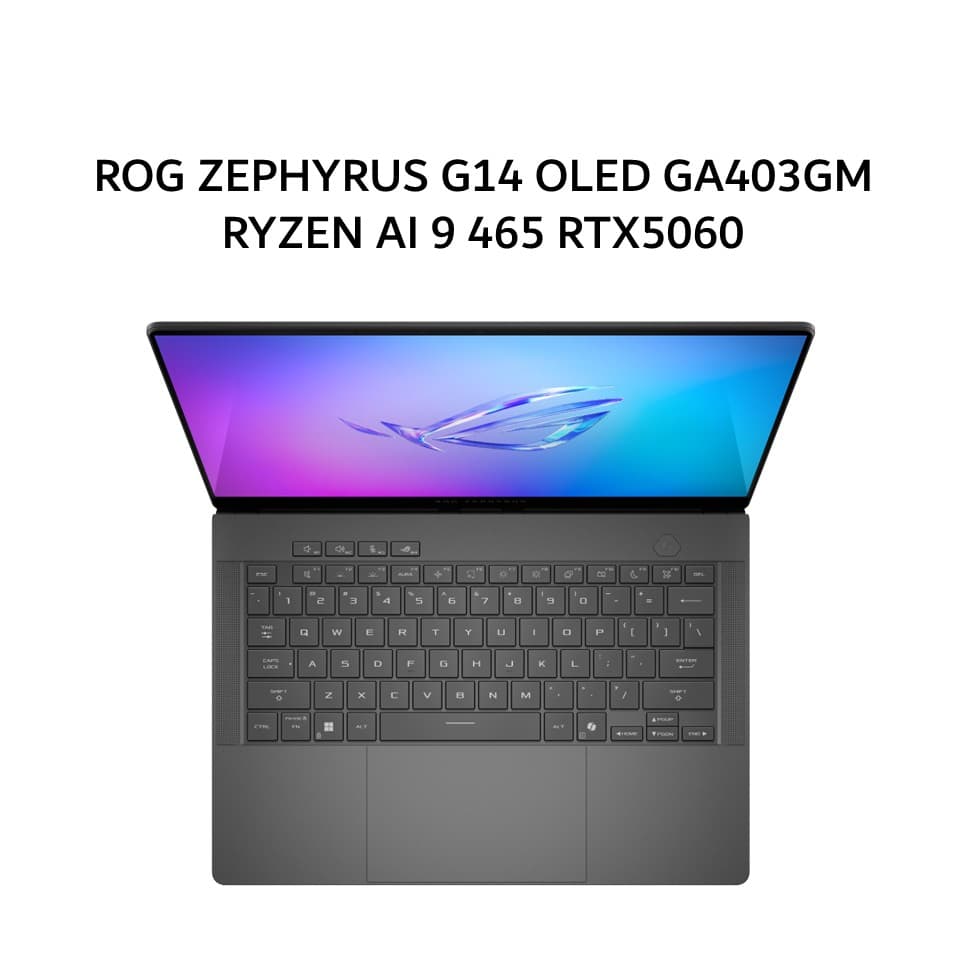 ASUS ROG ZEPHYRUS G14 OLED GA403GM RYZEN AI 9 465 RTX5060 8GB/ 32GB 512GB W11+OHS+M365B 14.0WQXGA 120HZ (BOX MOU) GRY -R9N56OL5G-HM