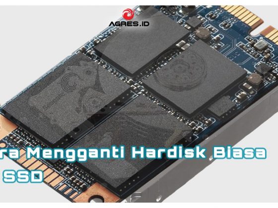 Cara Mengganti Hardisk Biasa ke SSD