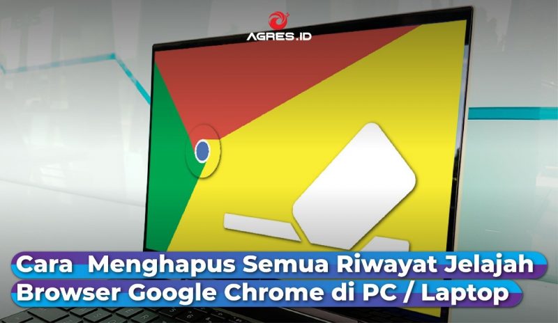 Cara Menghapus Semua Riwayat Jelajah Browser Google Chrome di PC atau Laptop