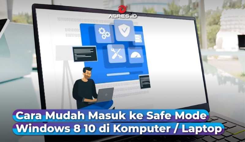 Cara Mudah Masuk ke Safe Mode Windows 8 10 di Komputer Laptop