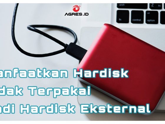 Manfaatkan Hardisk Tidak Terpakai Jadi Hardisk Eksternal