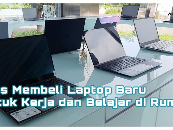 Tips Membeli Laptop Baru untuk Kerja dan Belajar di Rumah