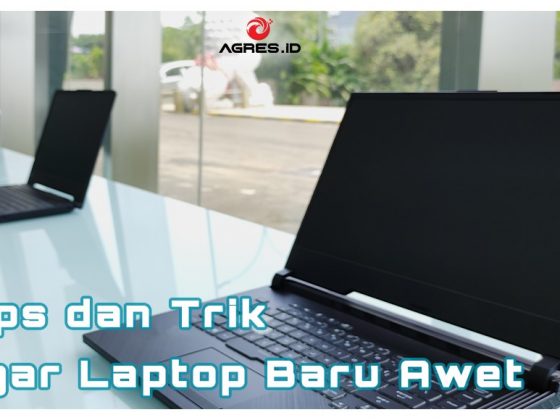 Tips dan Trik Agar Laptop Baru Awet