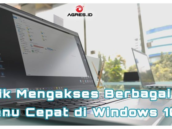 Trik Mengakses Berbagai Menu Cepat di Windows 10