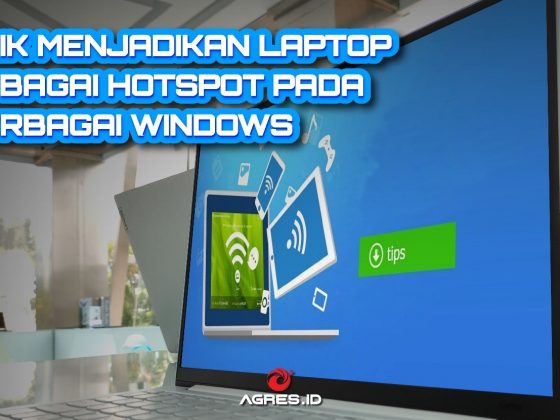 Trik Menjadikan Laptop Sebagai Hotspot pada Berbagai Windows