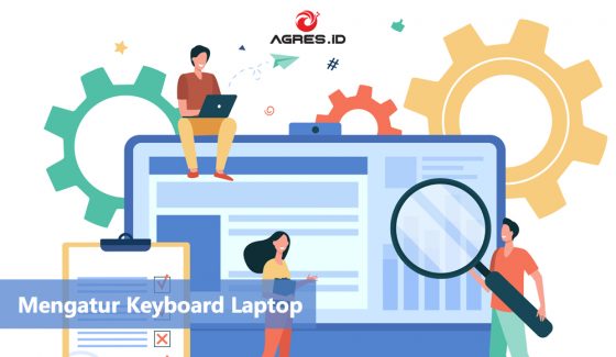 Cara Merubah Layout Keyboard Pada Laptop - AGRES.ID Blog